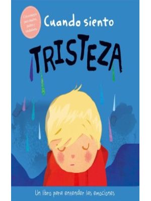 Cuando Siento Tristeza Un Libro Para Entender Las  Emociones