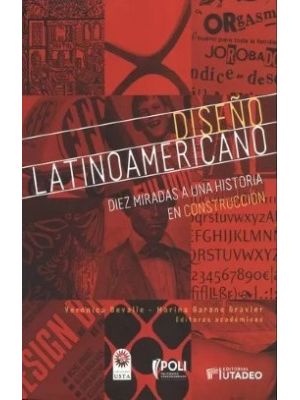 DiseÑo Latinoamericano Diez Miradas A Una Historia En Construccion