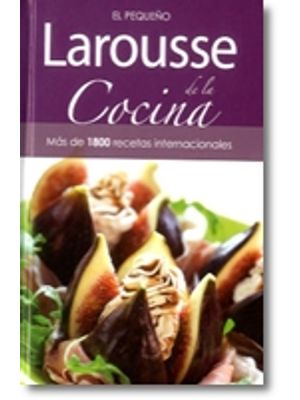 El PequeÑo Larousse De La Cocina