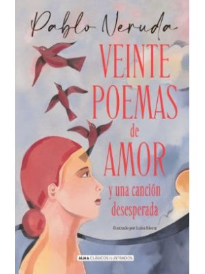 Veinte Poemas De Amor Y Una Cancion Desesperada