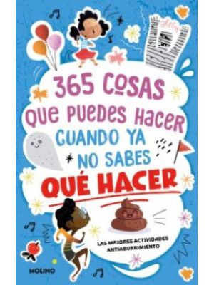 365 Cosas Que Puedes Hacer Cuando Ya No Saber Que Hacer