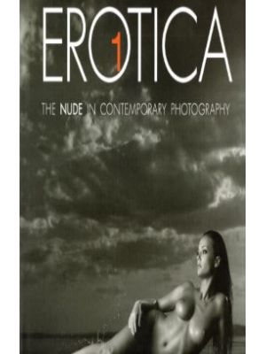 Erotica 1 The Nude In Contemporary Photography