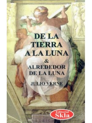 De La Tierra A La Luna Y Alrededor De La Luna