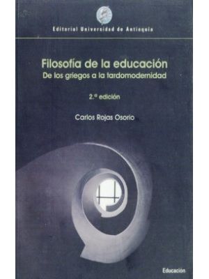 Filosofia De La Educacion De Los Griegos A La  Tardomodernidad