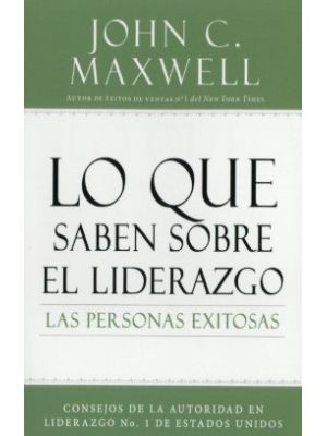 Lo Que Saben Sobre El Liderazgo Las Personas Exitosas