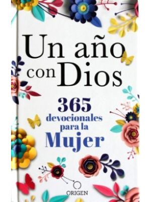 Un AÑo Con Dios 365 Devocionales Para La Mujer