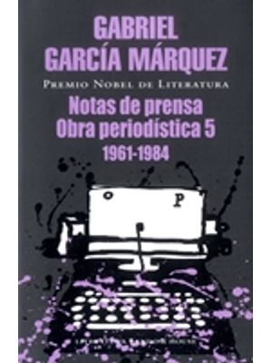 Notas De Prensa Obra Periodistica 5 1961 - 1984