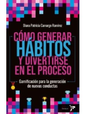 Como Generar Habitos Y Divertirse En El Proceso