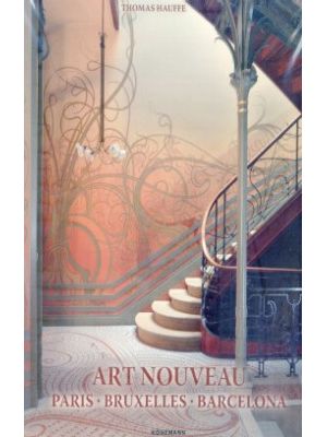 Art Nouveau Paris Bruxelles Barcelona (bilingue)