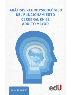 Analisis Neuropsicologico Del Funcionamiento Cerebral En El Adulto Mayor