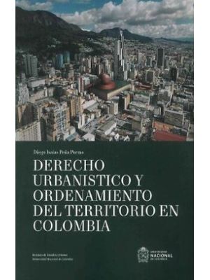 Derecho Urbanistico Y Ordenamiento Del Territorio En Colombia