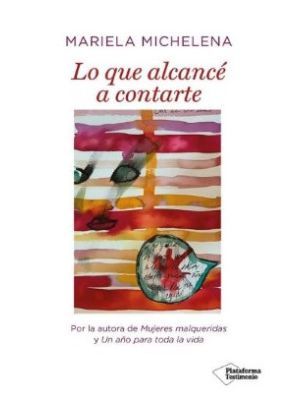 Lo Que Alcance A Contarte