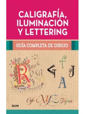 Caligrafia Iluminacion Y Lettering Guia Completa