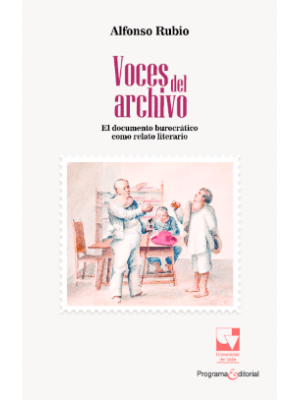 Voces Del Archivo El Documento Burocratico Como Relato Literario