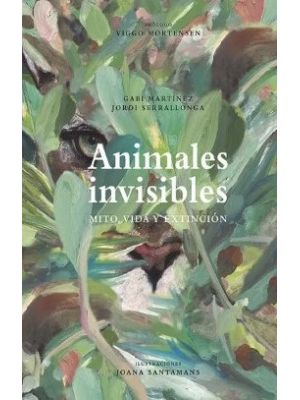 Animales Invisibles Mito Vida Y Extincion