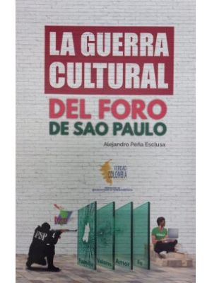 La Guerra Cultural Del Foro De Sao Paulo