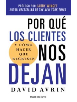 Por Que Los Clientes Nos Dejan Y Como Hacer Que Regresen