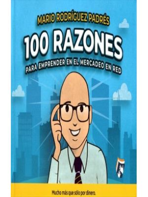 100 Razones Para Emprender En El Mercadeo En Red