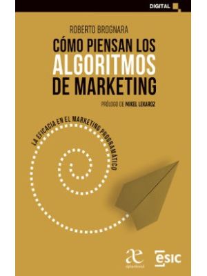 Como Piensan Los Algoritmos De Marketing