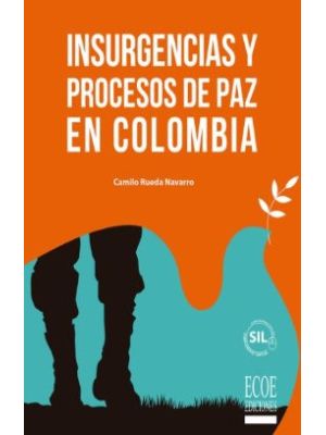 Insurgencias Y Procesos De Paz En Colombia