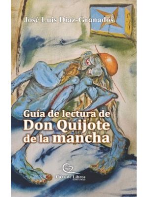 Guia De Lectura De Don Quijote De La Mancha