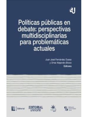 Politicas Publicas En Debate Perspectivas Multidisciplinarias Para Problematicas Actuales