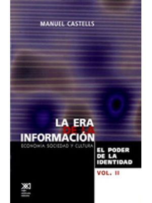 La Era De La Informacion Economia Sociedad Y Cultura  Vol Ii