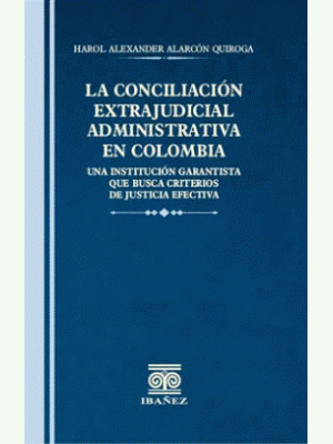 La Conciliacion Estrajudicial Administrativa En Colombia