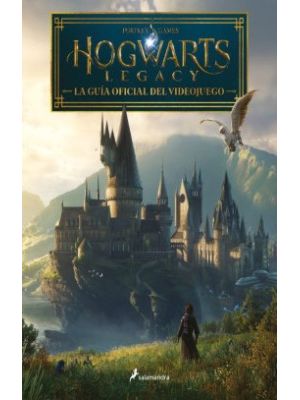 Hogwarts Legacy La Guia Oficial Del Videojuego