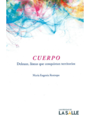 Cuerpo Deleuze Lineas Que Conquistan Territorios