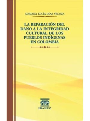 La Reparacion Del DaÑo A La Integridad Cultural De Los Pueblos