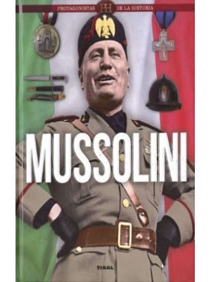 Mussolini Protagonistas De La Historia