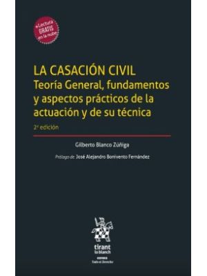 La Casacion Civil Teoria General Fundamentos Y Aspectos Practicos De La Actuacion Y De Su Tecnica