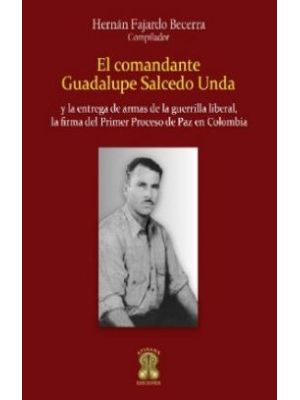 El Comandante Guadalupe Salcedo Unda