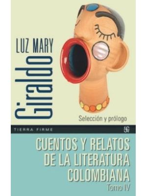 Cuentos Y Relatos De La Literatura Colombiana T Iv