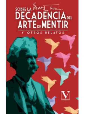 Sobre La Decadencia Del Arte De Mentir Y Otros Relatos