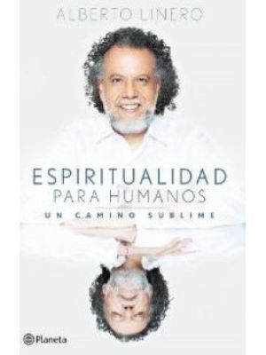 Espiritualidad Para Humanos Un Camino Sublime