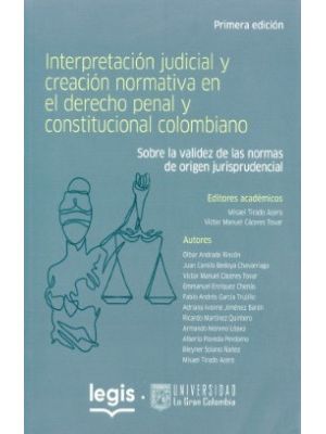 Interpretacion Judicial Y Creacion Normativa En El Derecho Penal