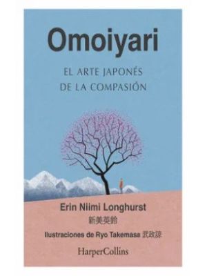 Omoiyari El Arte Japones De La Compasion