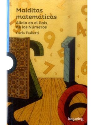 Malditas Matematicas Alicia En El Pais De Los Numeros