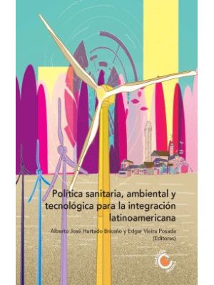 Politica Sanitaria Ambiental Y Tecnologica Para La Integracion Latinoamericana