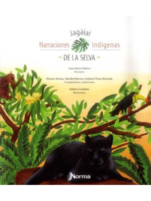 Jagaiai Narraciones IndÍgenas De La Selva