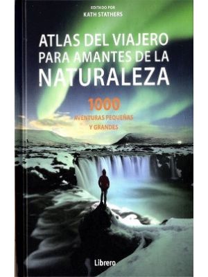 Atlas Del Viajero Para Amantes De La Nat