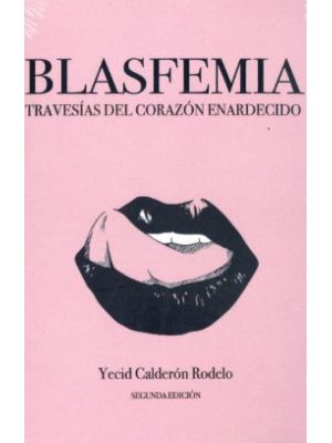 Blasfemia Travesias Del Corazon Enardecido