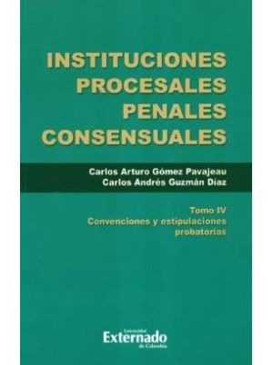 Instituciones Procesales Penales Consensuales Tomo Iv