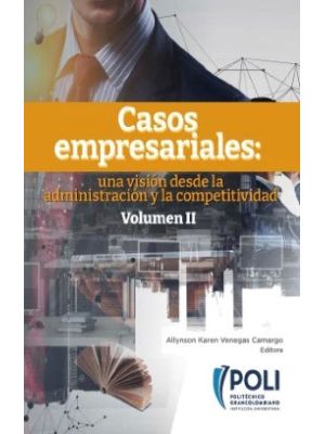 Casos Empresariales Vii Una Vision Desde La Administracion Y La Competitividad