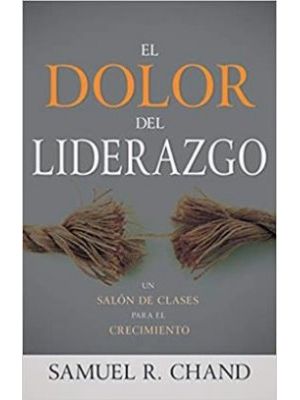 El Dolor Del Liderazgo