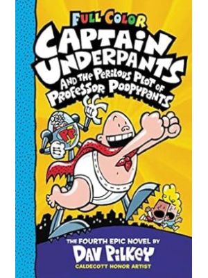 Captain Underpants And The Perilous Plot Of Professor Poopypants