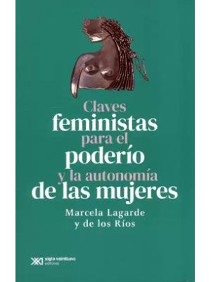 Claves Feministas Para El Poderio Y La Autonomia De Las Mujeres