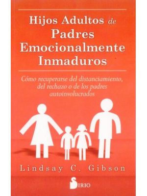 Hijos Adultos De Padres Emocionalmente Inmaduros